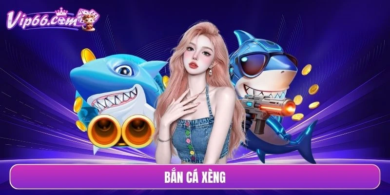 Bắn cá xèng