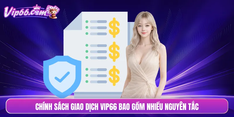 Chính sách giao dịch VIP66 bao gồm nhiều nguyên tắc
